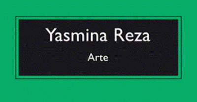 Reseña: Arte -Yasmina Reza