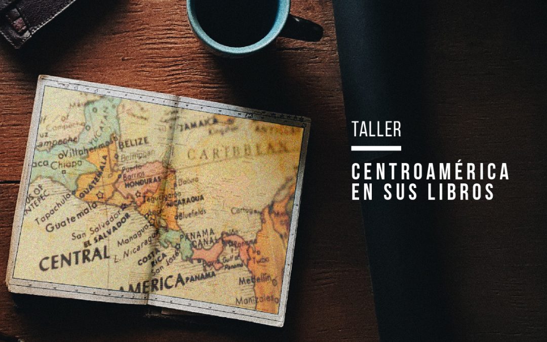 Club/Taller: Centroamérica en sus libros