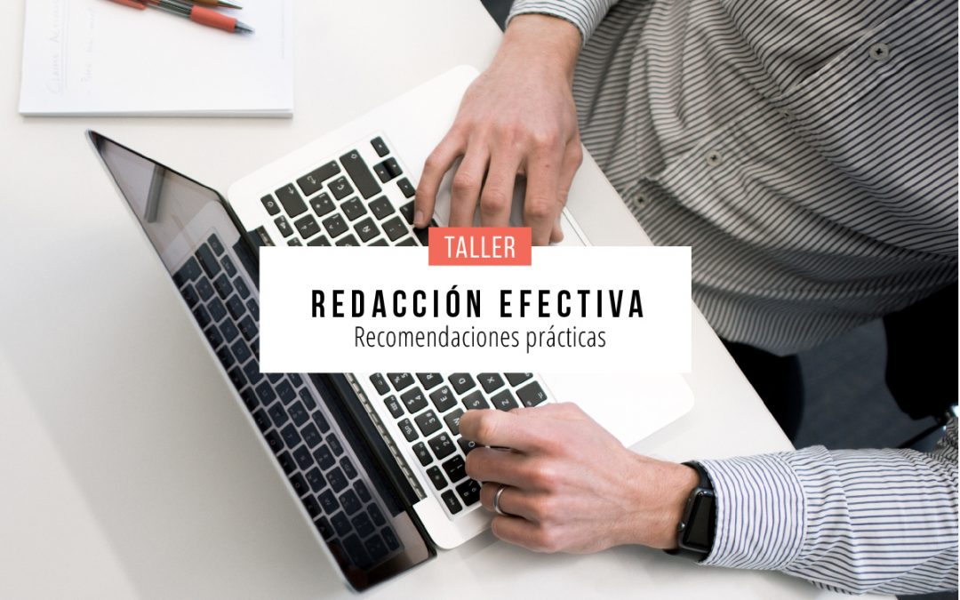 Taller: Redacción efectiva. Recomendaciones prácticas