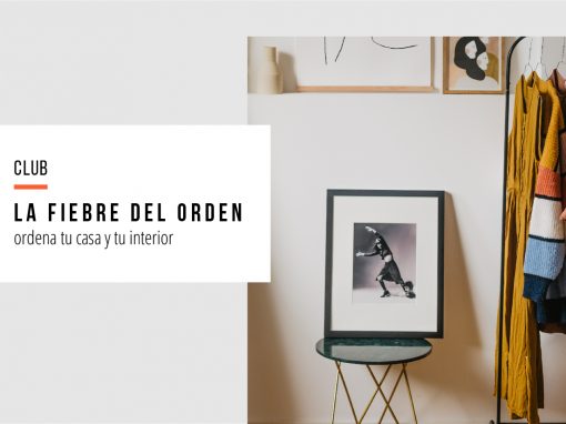 La fiebre del orden: ordena tu casa y tu interior