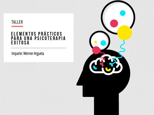 Taller: Elementos prácticos para una psicoterapia exitosa