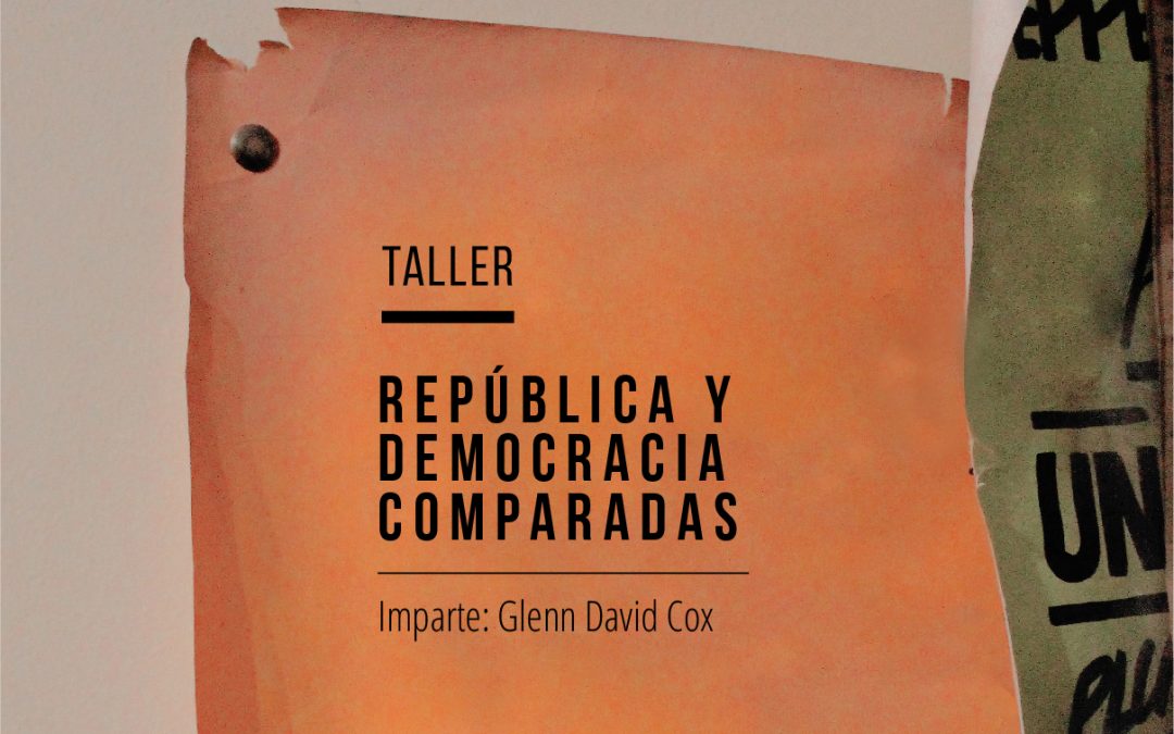 Taller: Democracia y República comparadas