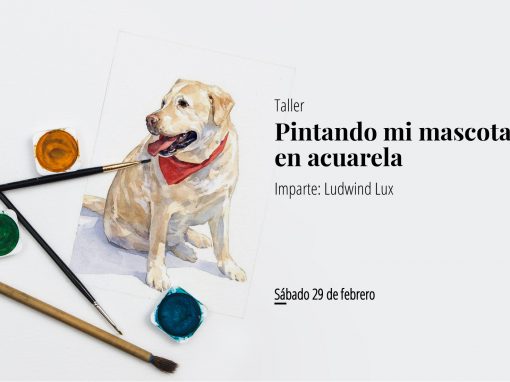 Taller: Pintando a mi mascota en acuarela