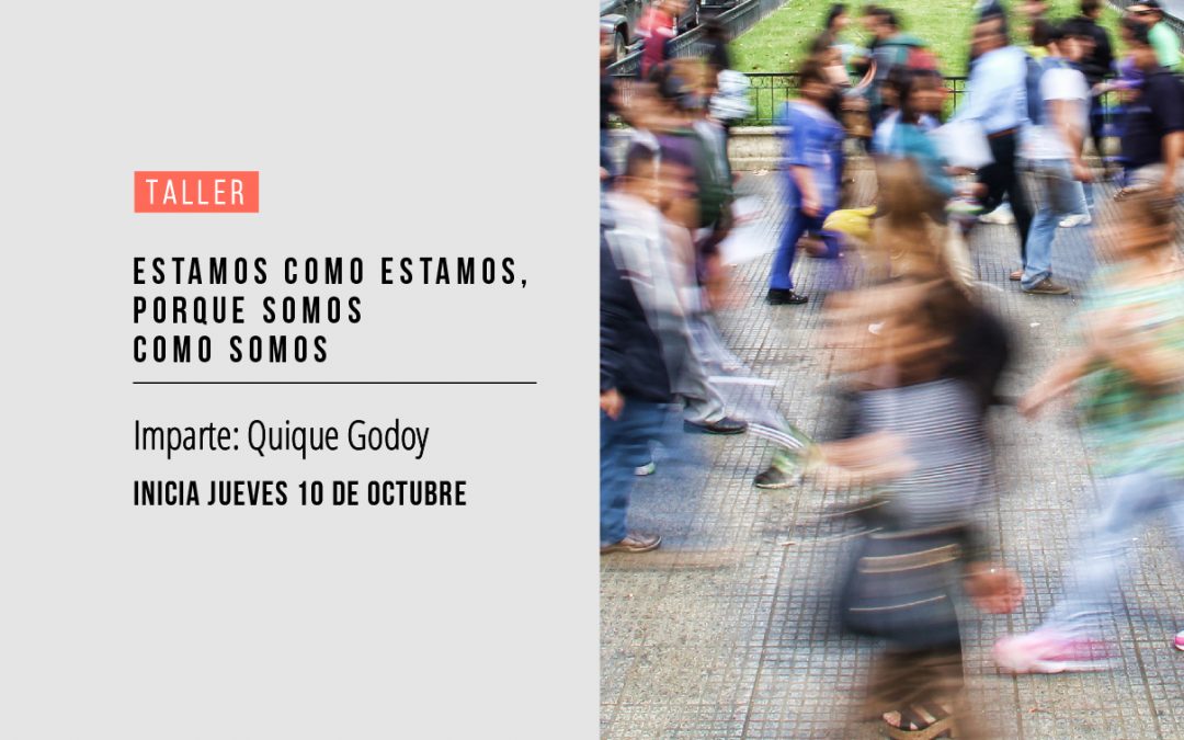 Estamos como estamos, porque somos como somos
