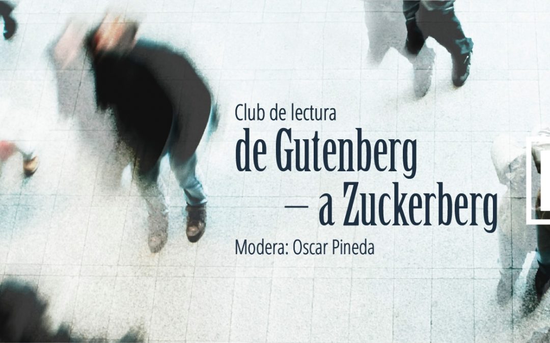 CLUB DE LECTURA: DE GUTENBERG A ZUCKERBERG