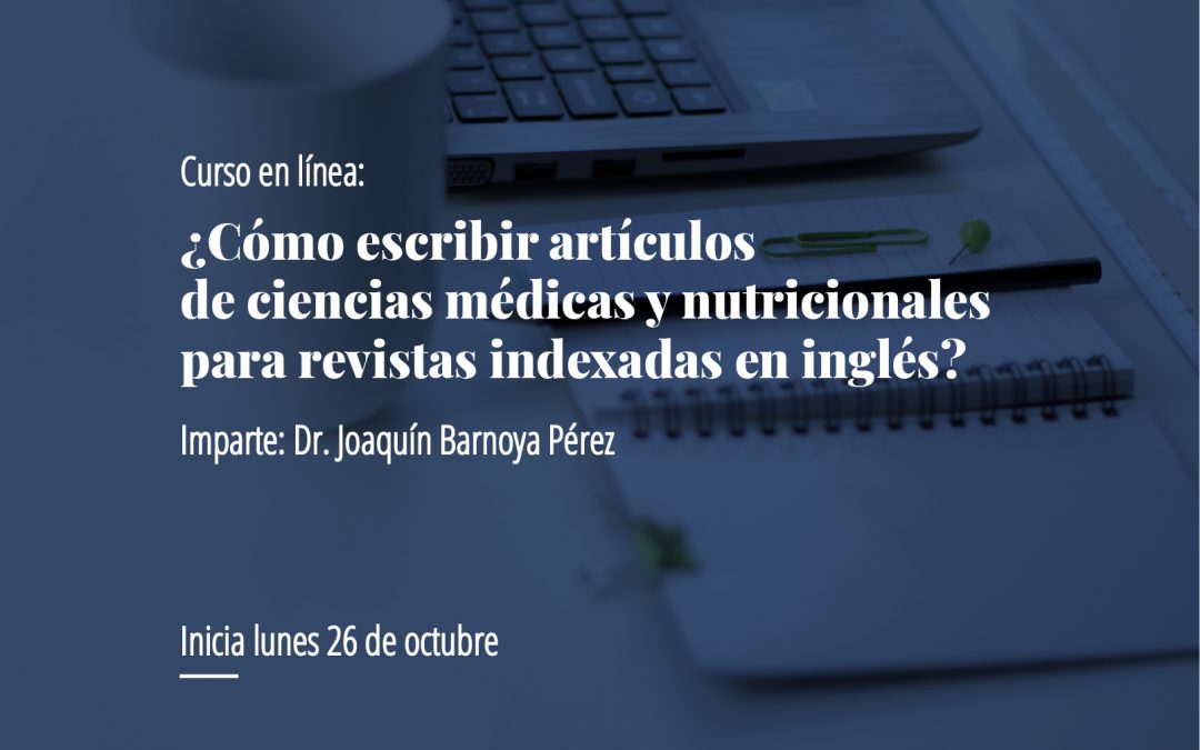 Curso en línea: ¿Cómo escribir artículos de ciencias médicas y nutricionales para revistas indexadas en inglés?