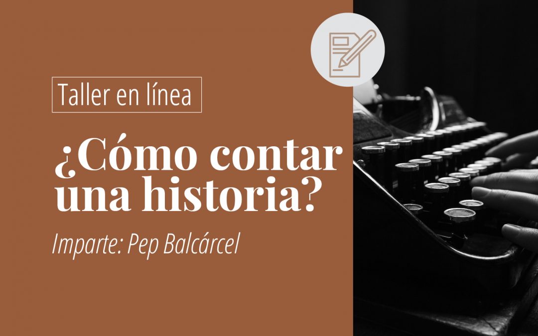 Taller en línea: ¿Cómo contar una historia?
