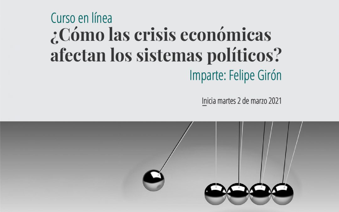 Curso en línea: ¿Cómo las crisis económicas afectan los sistemas políticos?