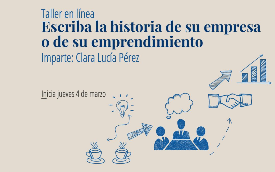 Taller en línea: Escriba la historia de su empresa o de su emprendimiento