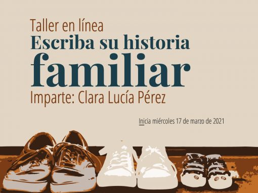 Taller en línea: Escriba su historia familiar (Por Clara Lucía Pérez)