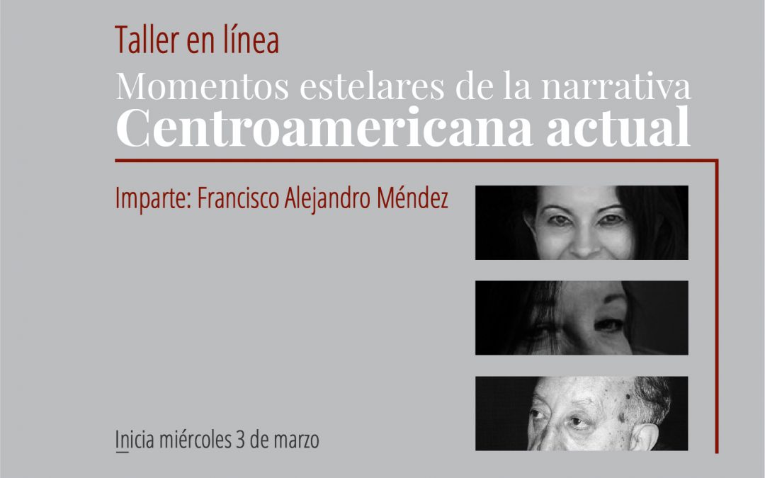 Taller en línea: Momentos estelares de la narrativa Centroamericana actual