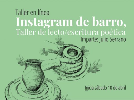 Taller en línea: Instagram de barro, Taller de lecto/escritura poética.