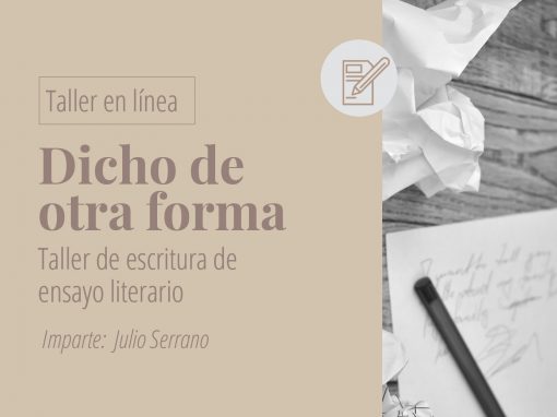 Taller en línea: Dicho de otra forma / Taller de escritura de ensayo literario