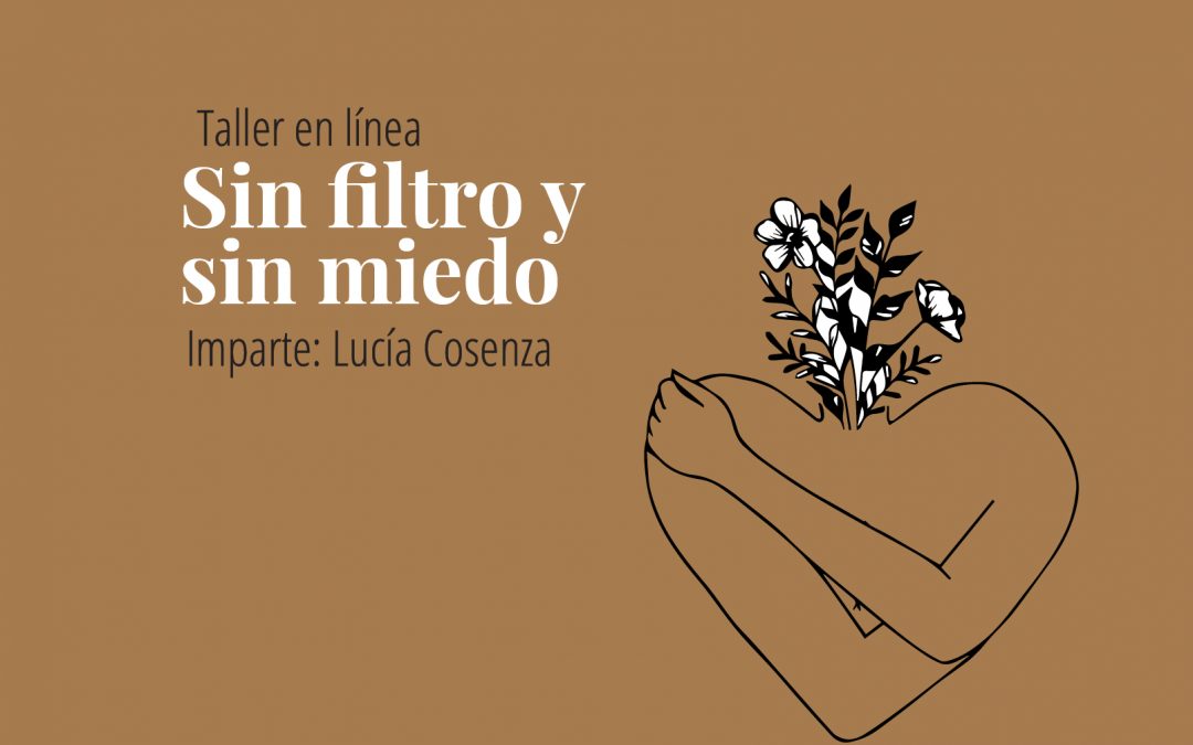 Taller en línea: Sin filtro y sin miedo