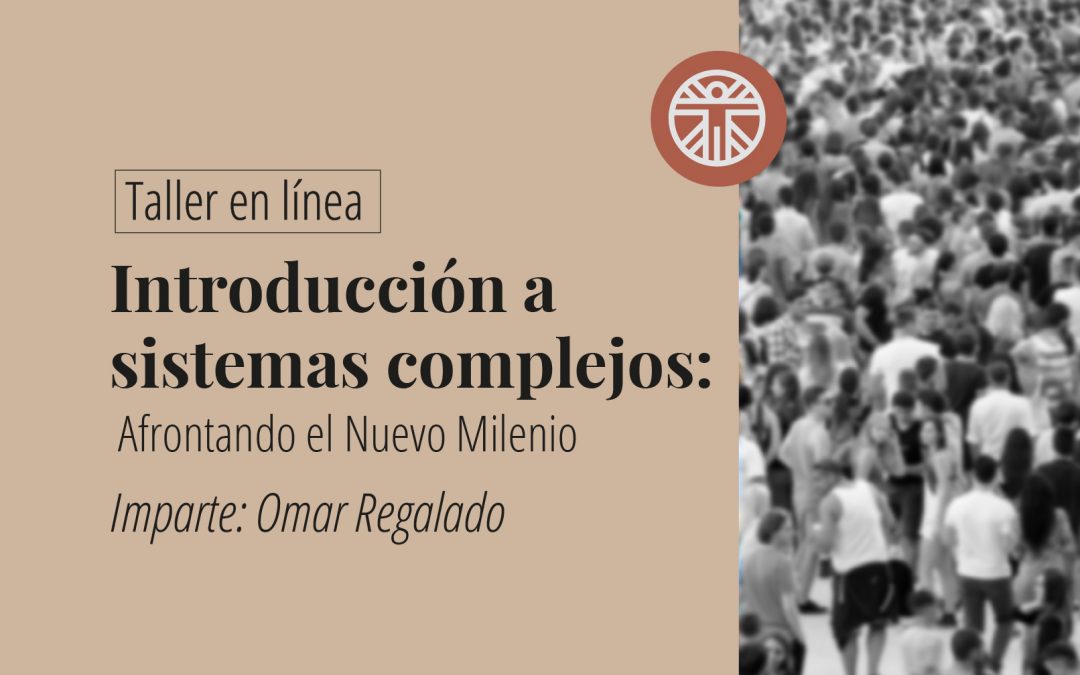 Taller en línea: Introducción a Sistemas Complejos: Afrontando el Nuevo Milenio