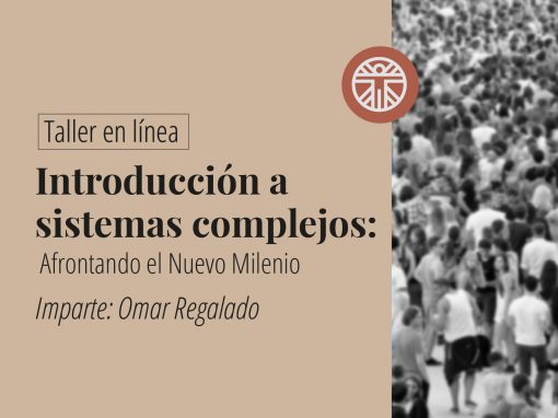 Taller en línea: Introducción a Sistemas Complejos: Afrontando el Nuevo Milenio