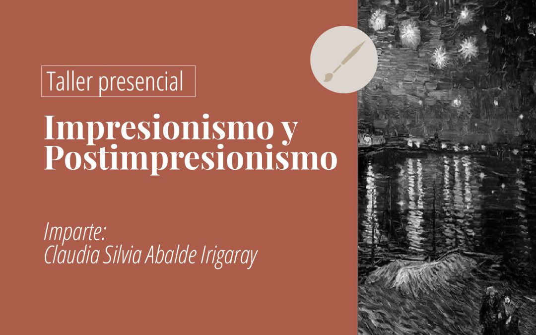 Taller presencial: Impresionismo y Postimpresionismo: aprendiendo a comprender el arte moderno