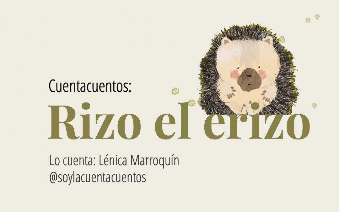 Cuentacuentos: Rizo el Erizo