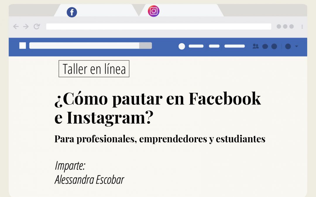 Taller en línea: ¿Cómo pautar en Facebook e Instagram? Para profesionales, emprendedores y estudiantes