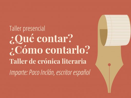 ¿Qué contar? ¿Cómo contarlo? Taller de crónica literaria