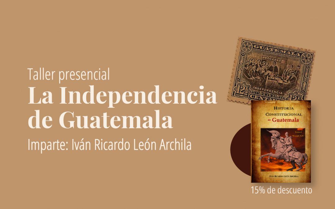 Taller presencial: La independencia de Guatemala