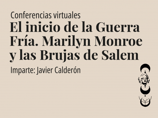 Taller: Marilyn Monroe y las Brujas de Salem: Cómo inició la Guerra Fría
