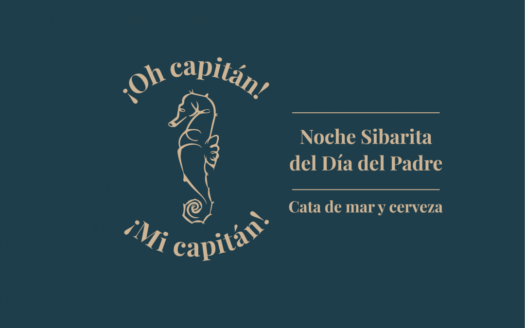 Noche Sibarita: ¡Oh capitán! ¡Mi capitán! Cata de mar y cerveza.