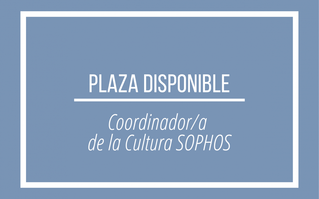 Plaza disponible: Coordinador/a de la cultura SOPHOS