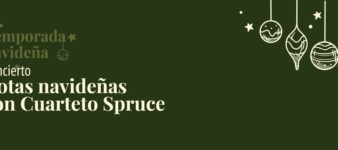 Concierto: Notas navideñas con Cuarteto Spruce