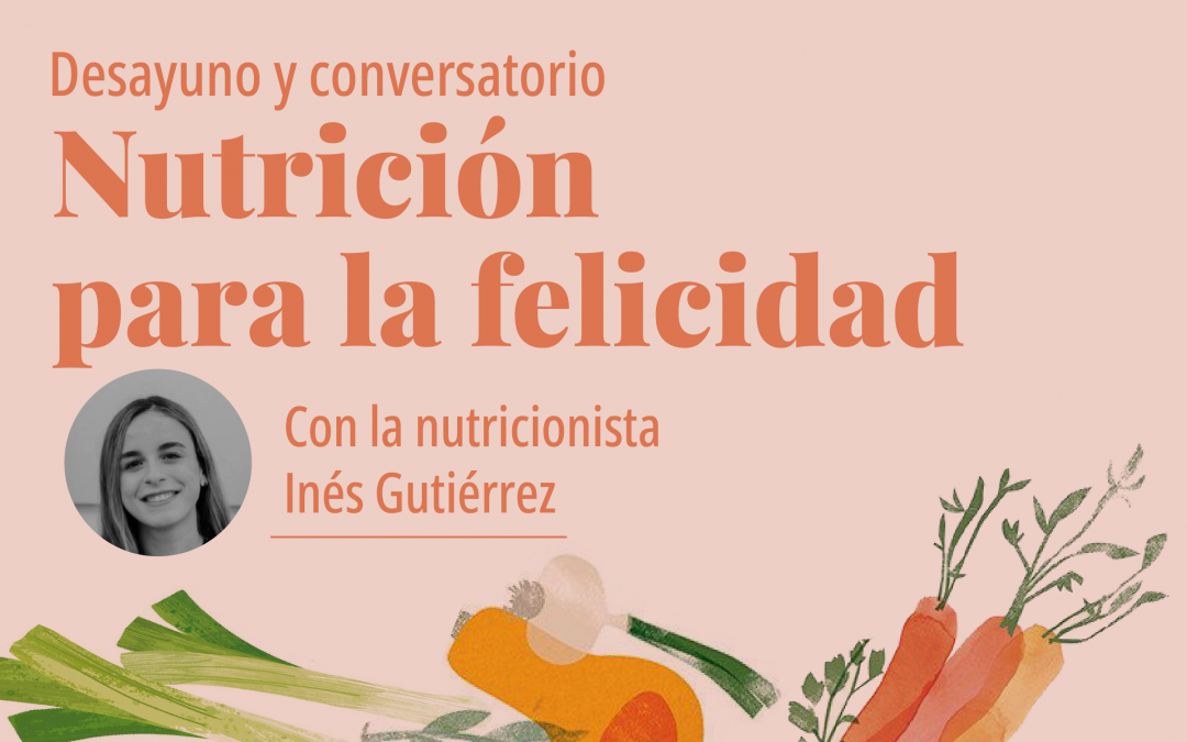 Desayuno y conversatorio: Nutrición para la felicidad