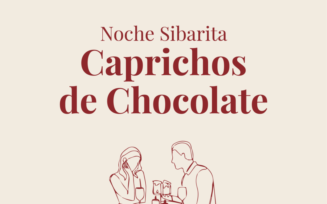 Noche Sibarita: Caprichos de chocolate