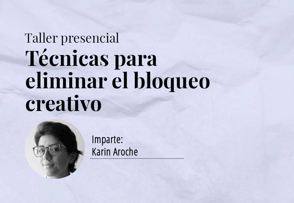Taller presencial: Técnicas para eliminar el bloqueo creativo