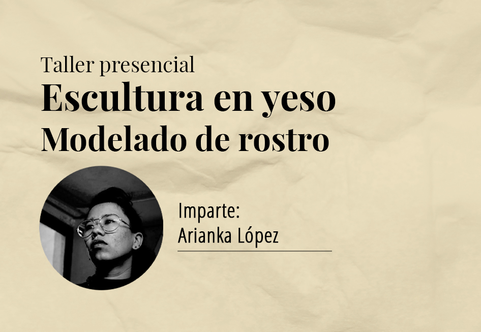 Taller presencial: Escultura en yeso. Modelado de rostro