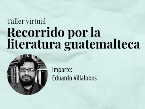 Taller virtual: Recorrido por la literatura guatemalteca