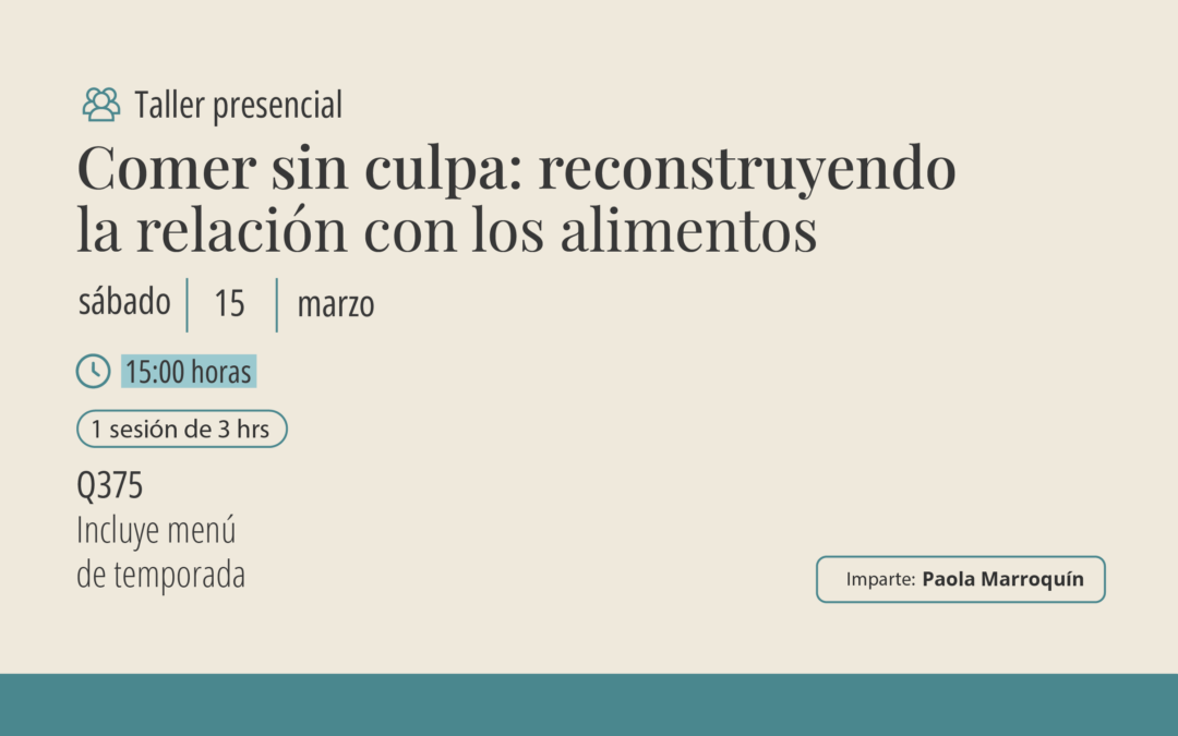 Taller: Comer sin culpa «reconstruyendo la relación con los alimentos»