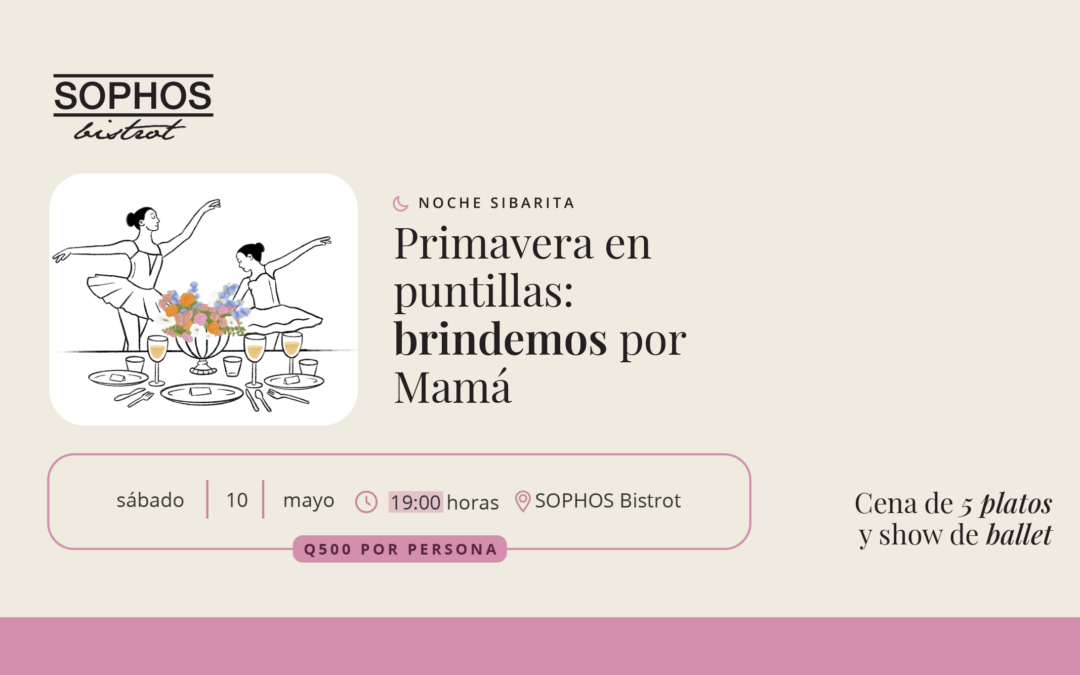 Noche Sibarita: Primavera en puntillas «brindemos por mamá»