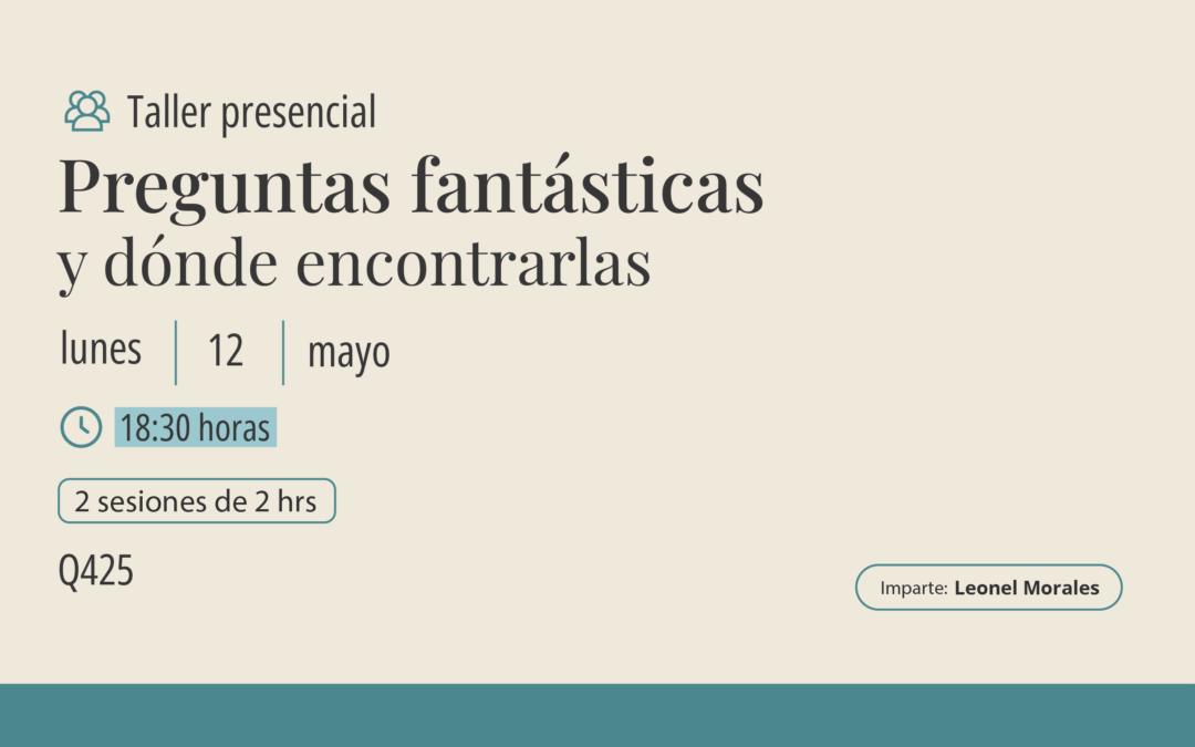 Taller: Preguntas fantásticas y dónde encontrarlas