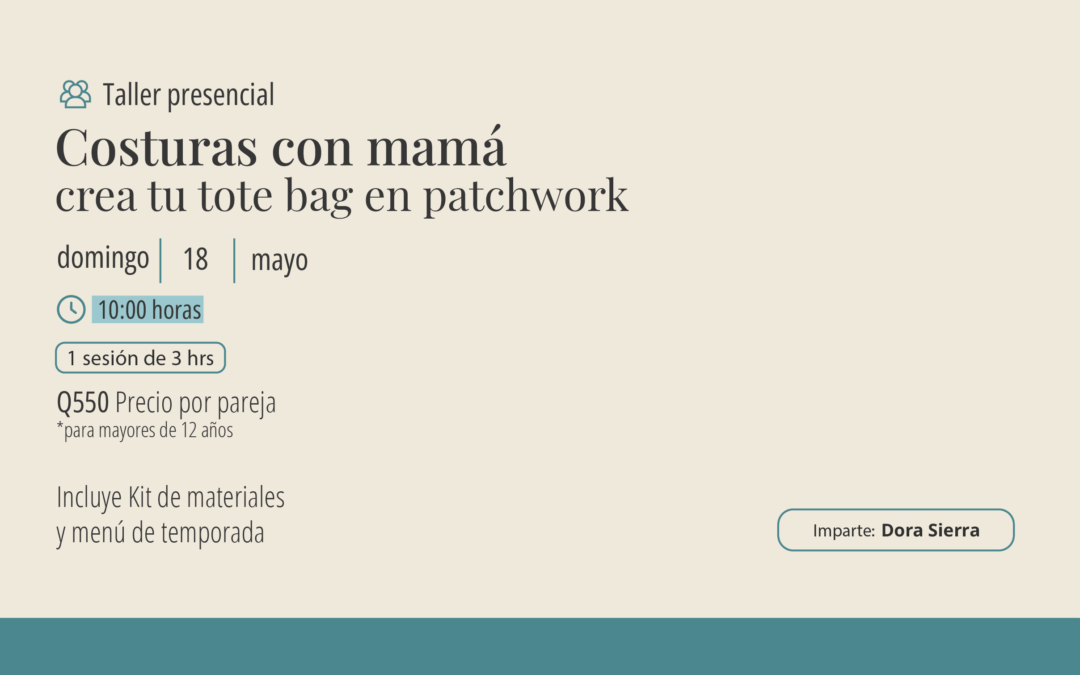 Taller: Costuras con mamá «crea tu tote bag en patchwork»