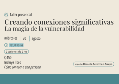 Taller: Creando conexiones significativas «La magia de la vulnerabilidad»