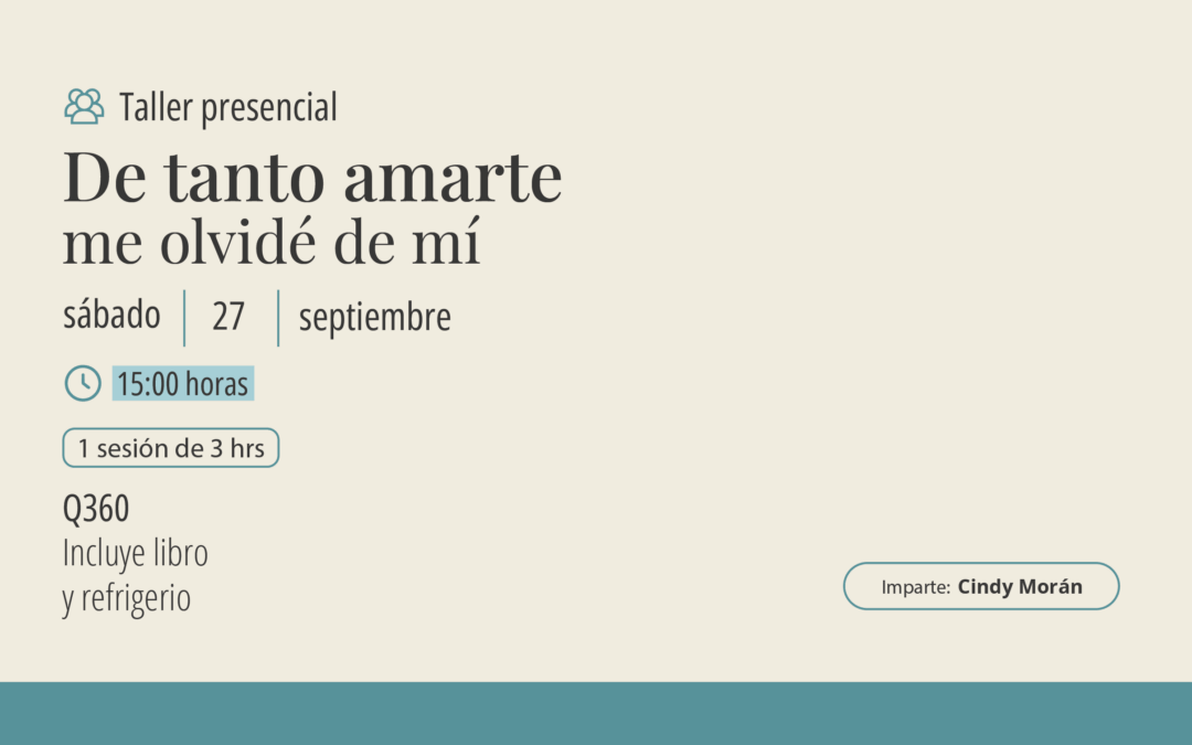 Taller: De tanto amarte me olvide de mí