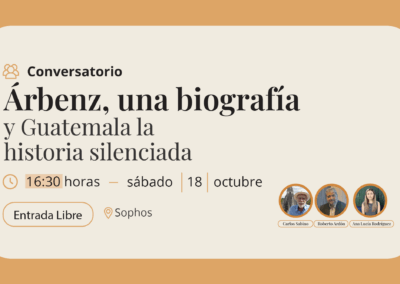 Conversatorio: Árbenz, una biografía y Guatemala la historia silenciada tomo I