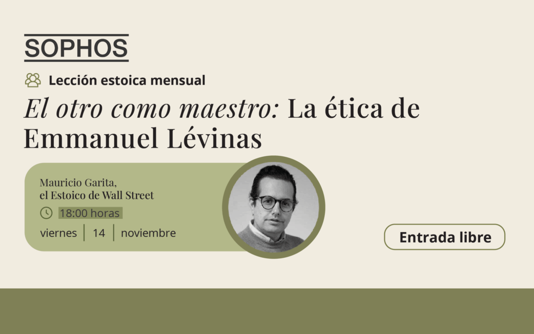 Conversatorio: Lección Estoica del mes: El otro como maestro: La ética de Emmanuel Levinas