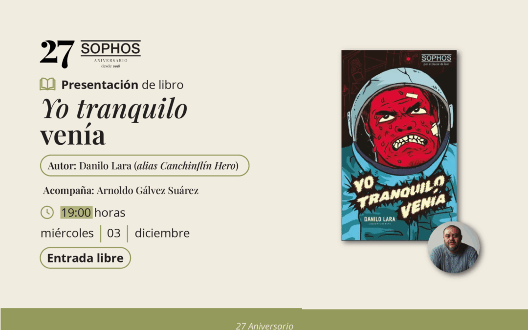 Aniversario SOPHOS – Yo tranquilo venía