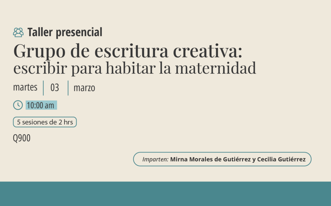 Grupo de escritura creativa: Escribir para habitar la maternidad