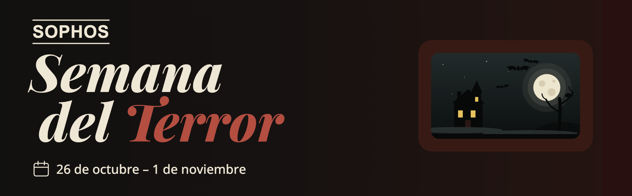 SOPHOS · Semana del Terror, del 26 de octubre al 1 de noviembre